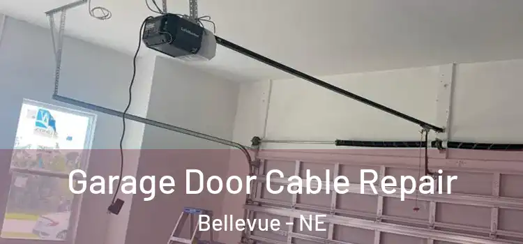 Garage Door Cable Repair Bellevue - NE