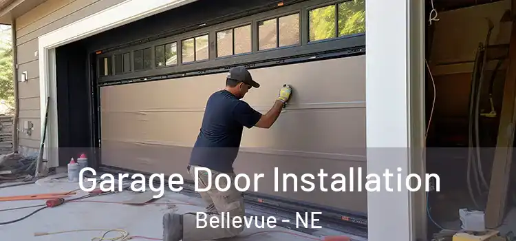  Garage Door Installation Bellevue - NE
