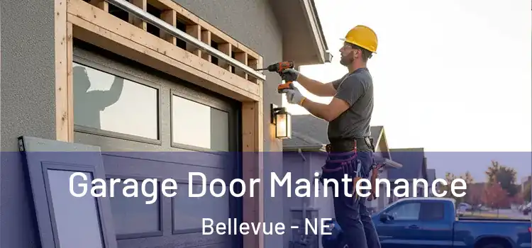  Garage Door Maintenance Bellevue - NE