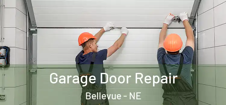  Garage Door Repair Bellevue - NE