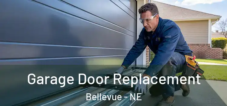  Garage Door Replacement Bellevue - NE