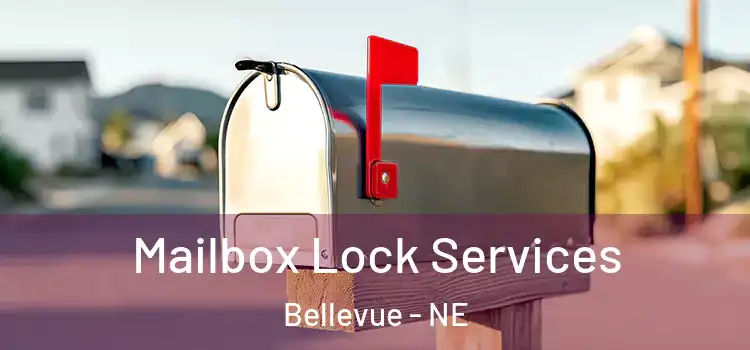  Mailbox Lock Services Bellevue - NE