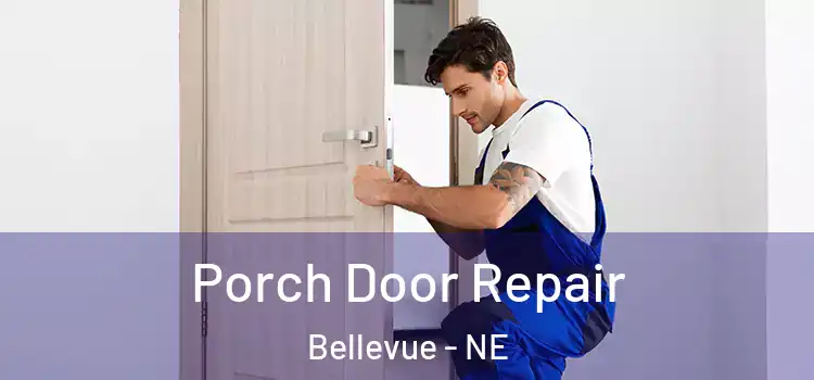  Porch Door Repair Bellevue - NE