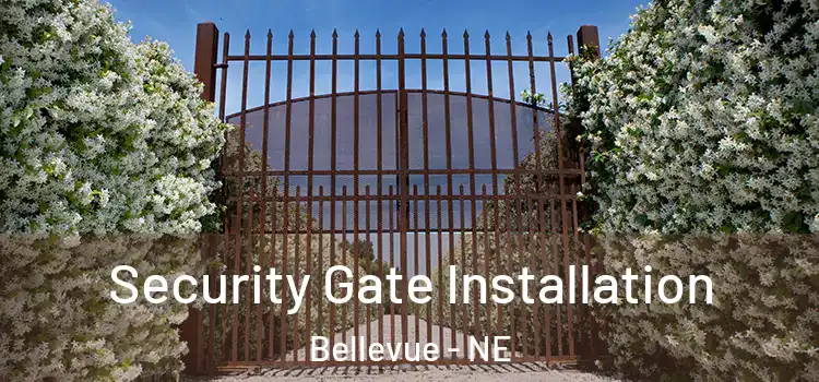  Security Gate Installation Bellevue - NE